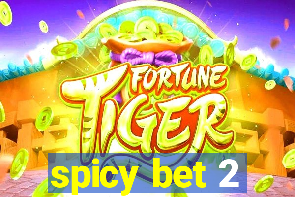 spicy bet 2